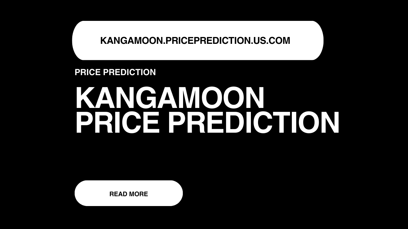 Kangamoon Price Prediction | KANG Forecast 2025, 2030, 2040